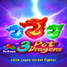 click jogos street fighter